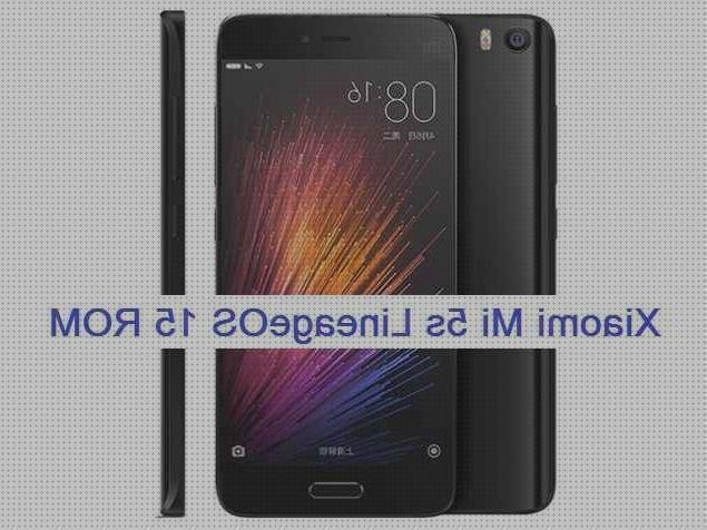 Las mejores marcas de mi5s lineageos xiaomi mi5s
