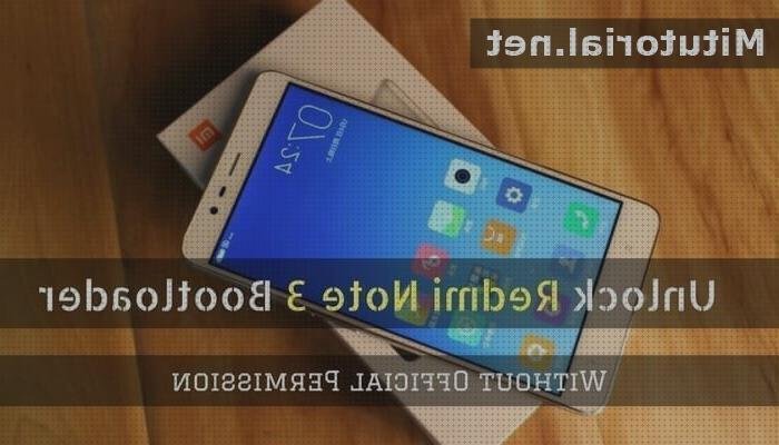 Las mejores bootloader redmi xiaomi redmi 3 bootloader