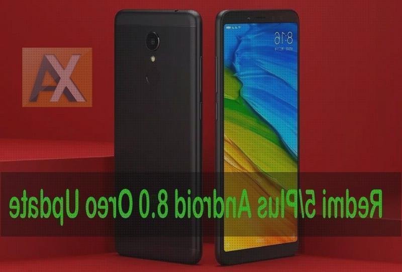 Los mejores 27 Xiaomi Redmi 5 Plus Oreos