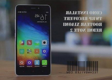 Los mejores 17 Xiaomi Redmi Notes 2 Twrp